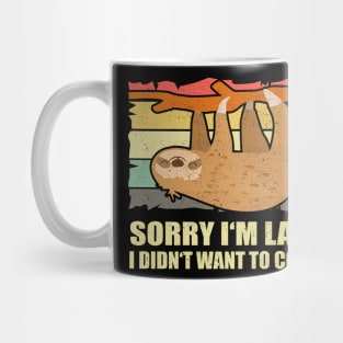 Sloth Sorry I'm late I didn't want to Mug